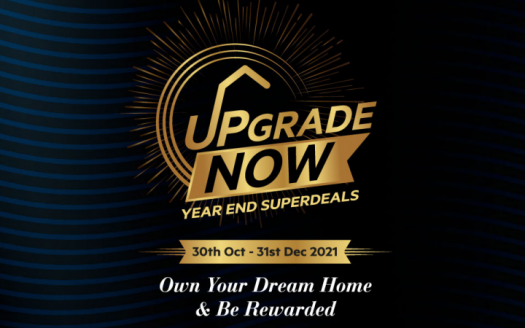 Upgrade Now - Year End Superdeals - 30th Oct 2021 to 31st Dec 2021 - Own Your Dream Home & Be Rewarded